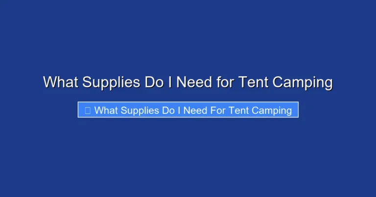 What Supplies Do I Need for Tent Camping