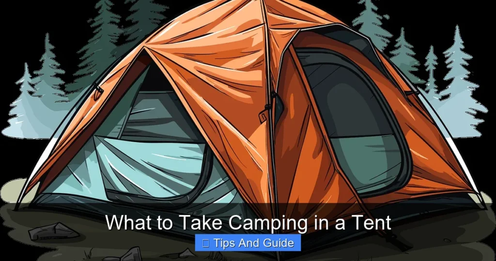 What to Take Camping in a Tent What to Take Camping in a Tent