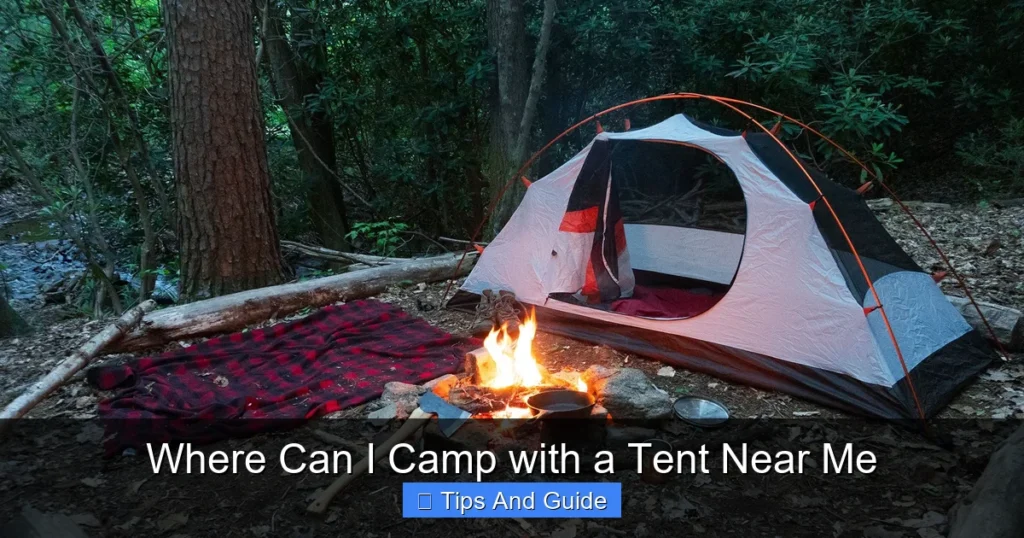Where Can I Camp with a Tent Near Me Where Can I Camp with a Tent Near Me