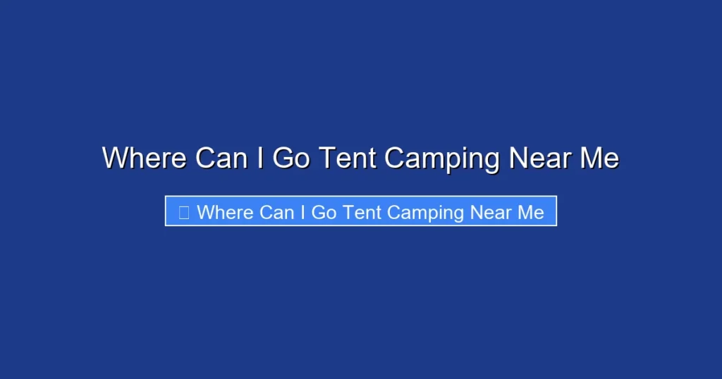 Where Can I Go Tent Camping Near Me Where Can I Go Tent Camping Near Me