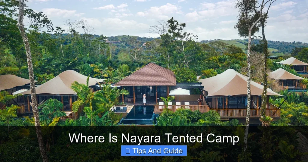 Where Is Nayara Tented Camp Where Is Nayara Tented Camp