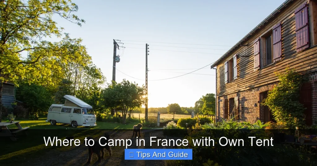 Where to Camp in France with Own Tent Where to Camp in France with Own Tent