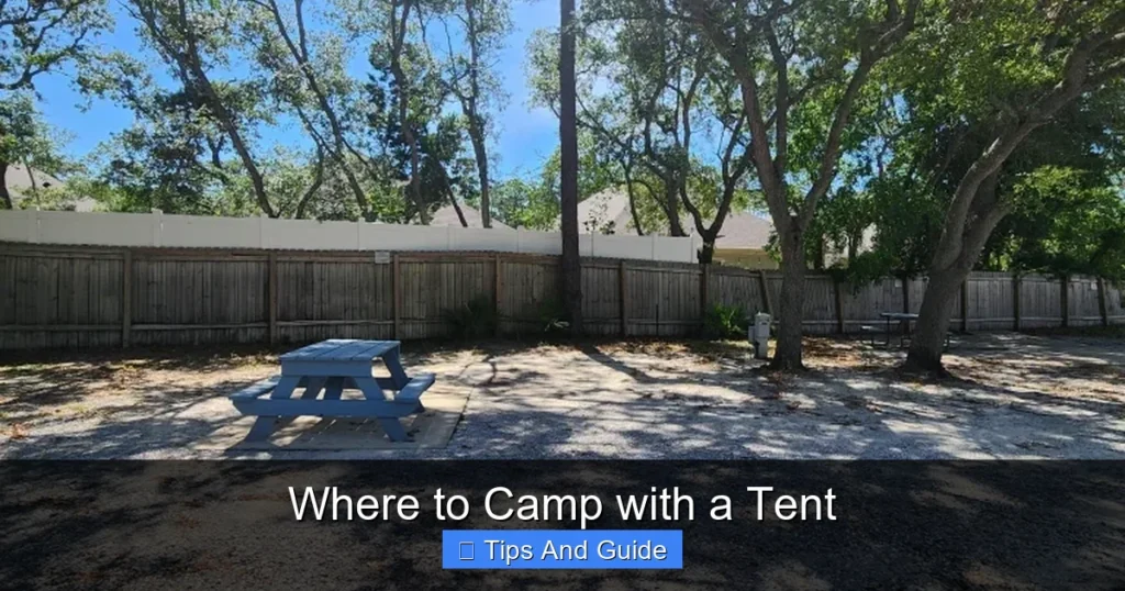 Where to Camp with a Tent Where to Camp with a Tent