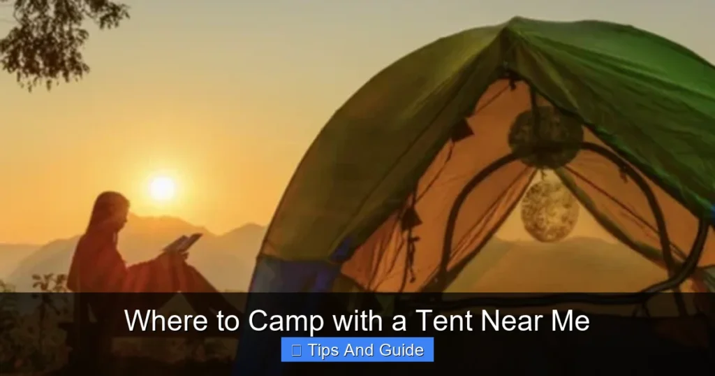 Where to Camp with a Tent Near Me Where to Camp with a Tent Near Me