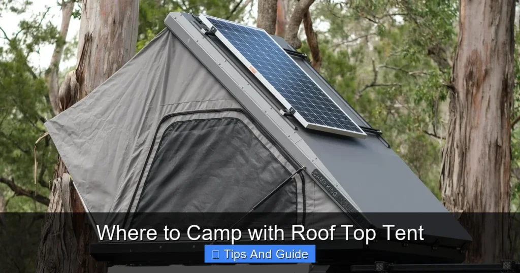 Where to Camp with Roof Top Tent Where to Camp with Roof Top Tent