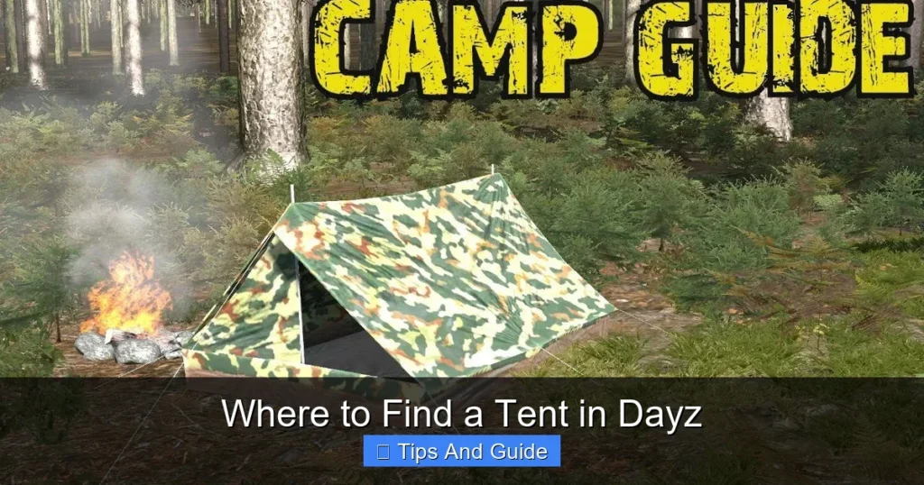Where to Find a Tent in Dayz Where to Find a Tent in Dayz