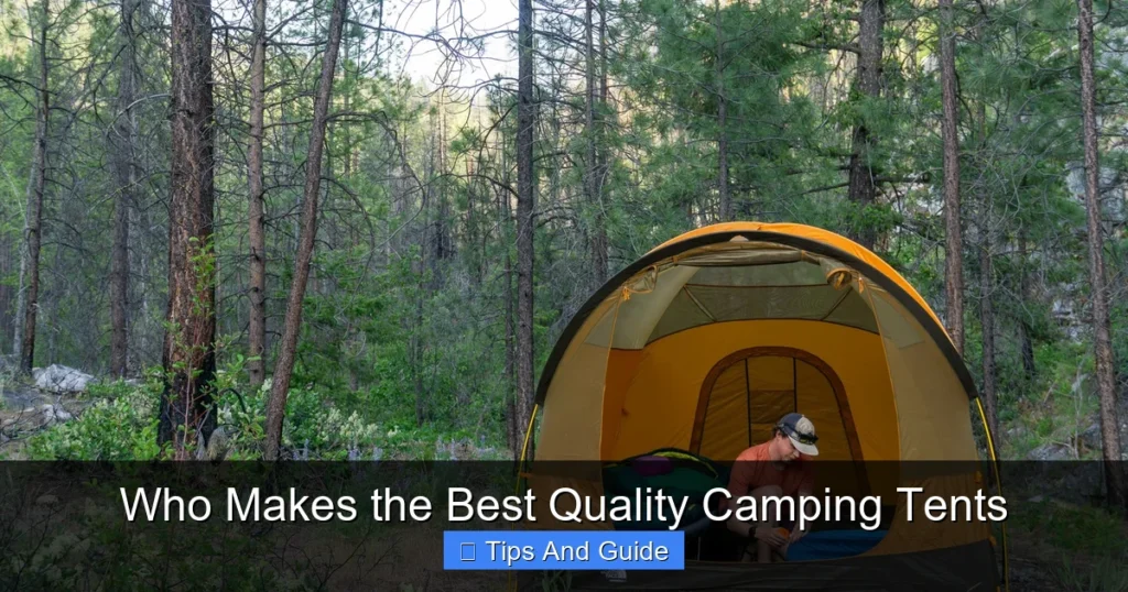 Who Makes the Best Quality Camping Tents Who Makes the Best Quality Camping Tents