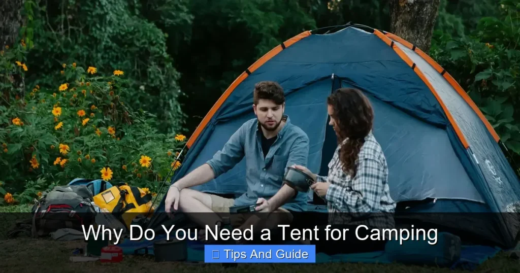 Why Do You Need a Tent for Camping Why Do You Need a Tent for Camping