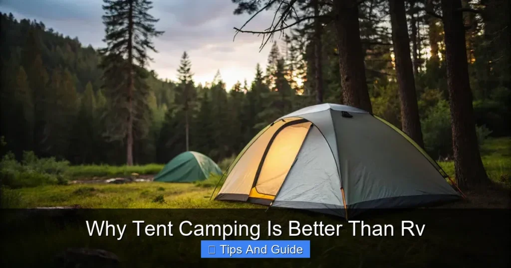 Why Tent Camping Is Better Than Rv Why Tent Camping Is Better Than Rv